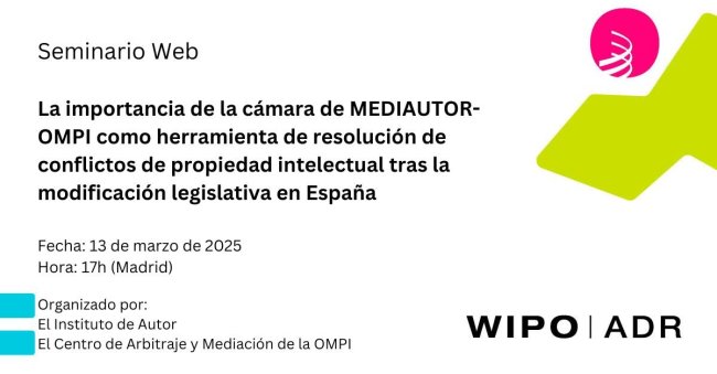 La importancia de la cámara de MEDIAUTOR-OMPI como herramienta de resolución de conflictos de propiedad intelectual tras la modificación legislativa en España