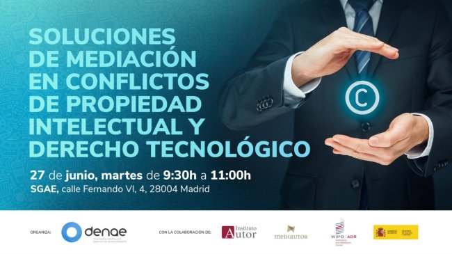 El Instituto Autor colabora en el Foro DENAE sobre “Soluciones de mediación en conflictos de propiedad intelectual y derecho tecnológico”