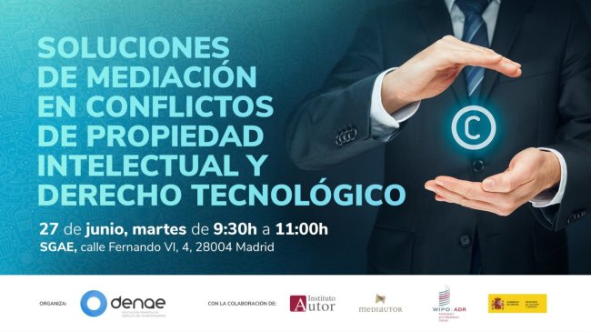 The Instituto Autor collaborates in the DENAE Forum on "Mediation Solutions in Intellectual Property and Technology Law."
